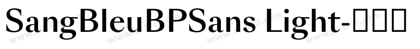 SangBleuBPSans Light字体转换 SangBleuBPSans Light字体转换